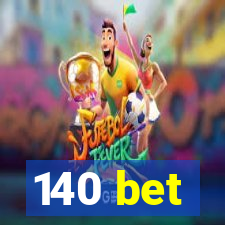 140 bet